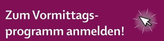 Zum Vormittagsprogramm anmelden
